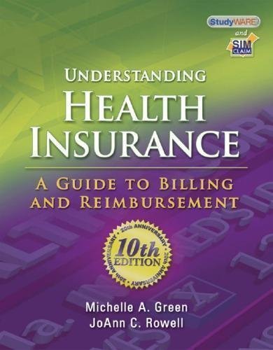 Understanding Health Insurance 10Th Edition by M. Green  10th Revised ; enlarged edition (January 22, 2010)  Language:English -
