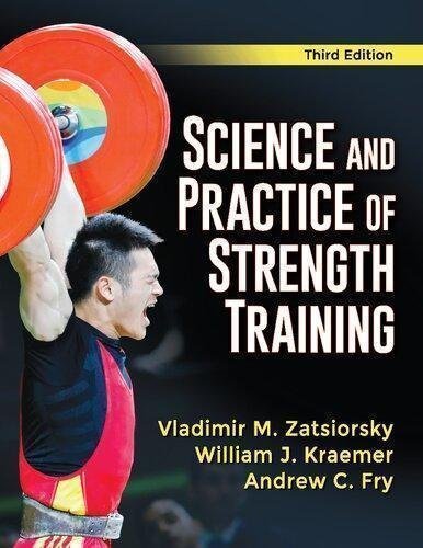 Science And Practice Of Strength Training 3Rd Edition by Andrew C. Fry; Vladimir M. Zatsiorsky; William J. Kraemer  3rd edition (April 9, 2020)  Language:English -