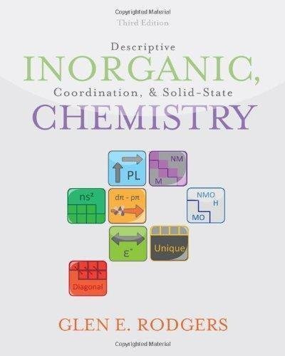 Descriptive Inorganic Coordination And Solid State Chemistry 3Rd Edition by Glen E. Rodgers  3rd edition (January 19, 2011)  Language:English -