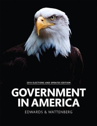 Government In America by George C. Edwards III; Martin P. Wattenberg; Robert L Lineberry - 0133905047