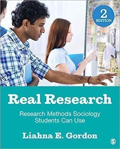 Real Research Research Methods Sociology Students Can Use 2Nd Edition by Liahna E. Gordon Year: 2019 - 1544339682
