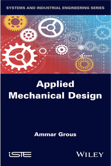 Applied Mechanical Design by Ammar Grous - 978-1-84821-822-2