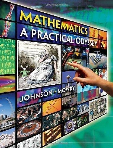 Mathematics A Practical Odyssey 7Th Edition by David B. Johnson, Thomas A. Mowry  7th edition (January 1, 2011)  Language:English -