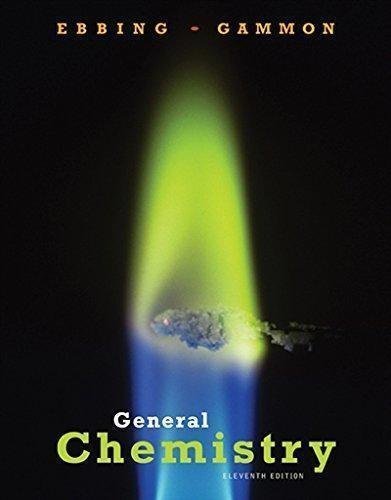 General Chemistry 11Th Edition by Darrell Ebbing, Steven D. Gammon - 1305580346