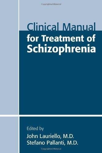 Clinical Manual For Treatment Of Schizophrenia by John Lauriello, Stefano Pallanti, John Lauriello - 1585623946