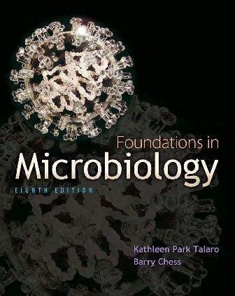 Foundations In Microbiology 8th edition by Kathleen Park Talaro, Barry Chess   8 edition (Jan. 19 2011)  Language:English -