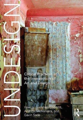 Undesign Critical Practices At The Intersection Of Art And Design by Gretchen Coombs (editor); Gavin Sade (editor); Andrew McNamara (editor)  1st edition (October 12, 2018)  Language:English -