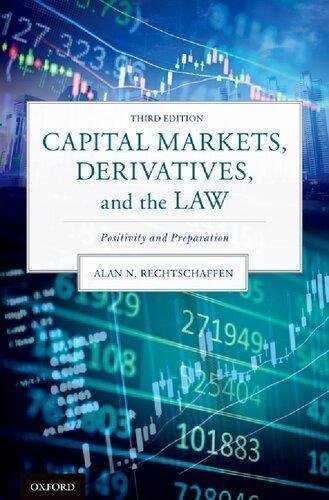 Capital Markets Derivatives And The Law Positivity And Preparation 3Rd Edition by Alan N. Rechtschaffen  3 edition (May 28, 2019)  Language:English -