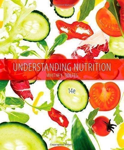 Understanding Nutrition 14Th Edition by Eleanor Noss Whitney, Sharon Rady Rolfes - 128587434X