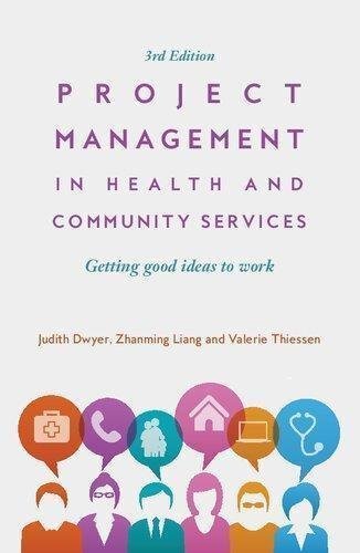 Project Management In Health And Community Services Getting Good Ideas To Work 3Rd Edition by Valerie Thiessen; Zhanming Liang; Judith Dwyer  3 edition (June 17, 2019)  Language:English -
