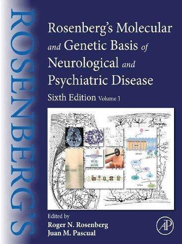 Rosenbergs Molecular And Genetic Basis Of Neurological And Psychiatric Disease Volume 1 6Th Edition by Roger N. Rosenberg (editor), Juan M. Pascual (editor)   6 edition (July 7, 2020)  Language:English -
