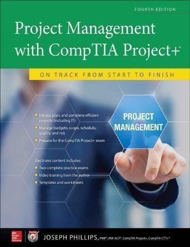 Project Management With Comptia Project 4Th Edition by Joseph Phillips Year: 2017 - 9781259860300