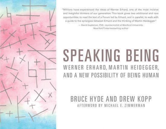 Speaking Being Werner Erhard Martin Heidegger And A New Possibility Of Being Human by Bruce Hyde, Drew Kopp Year: 31 July 2019 - 1119549906