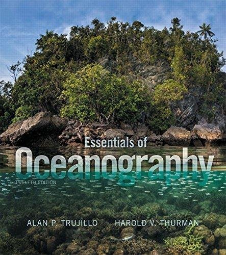 Essentials Of Oceanography 12Th Edition by Alan P. Trujillo, Harold V. Thurman - 0134073541