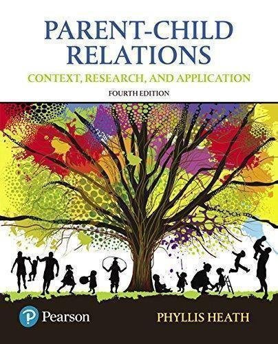 Parent Child Relations Context Research And Application 4Th Edition by Phyllis Heath - 0134461142
