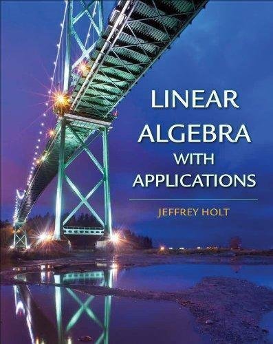 Linear Algebra With Applications by Jeffrey Holt - 0716786672