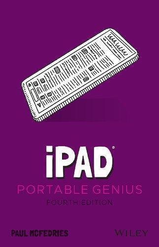 Ipad Portable Genius 4Th Edition by PAUL MCFEDRIES Publisher: JOHN WILEY ; SONS, Year: 2021 - 9781119763680