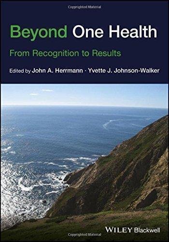 Beyond One Health From Recognition To Results by John A. Herrmann, Yvette J. Johnson-Walker - 9781119194491