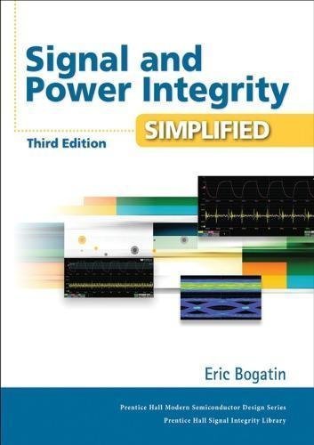 Signal And Power Integrity Simplified 3Rd Edition by Eric Bogatin - 013451341X