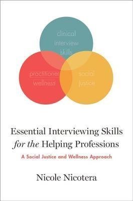 Essential Interviewing Skills For The Helping Professions A Social Justice And Self Care Approach by Nicole Nicotera - 0190876875