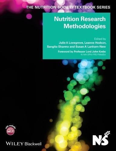 Nutrition Research Methodologies by Julie A. Lovegrove (ed.), Leanne Hodson (ed.), Sangita Sharma (ed.), Susan A. Lanham-New (ed.) Series: The Nutrition Society Textbook - 1118554671