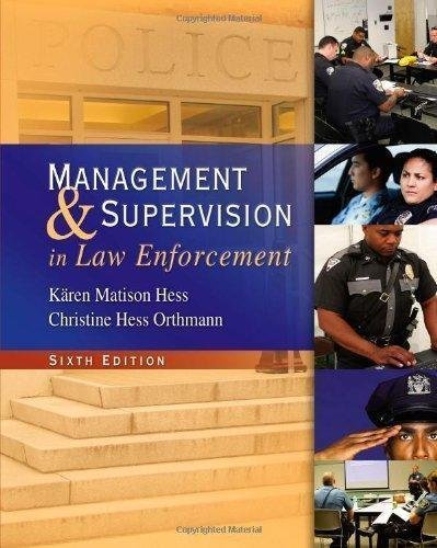 Management And Supervision In Law Enforcement 6Th Edition by Karen M. Hess, Christine Hess Orthmann  6th edition (January 1, 2011)  Language:English -