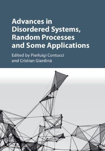Advances In Disordered Systems Random Processes And Some Applications by Pierluigi Contucci, Cristian Giardin - 9781316403877