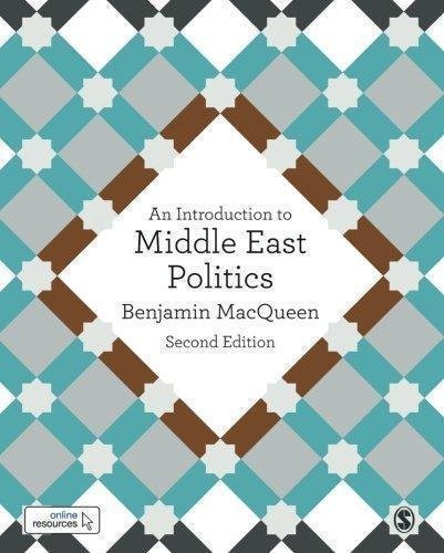 An Introduction To Middle East Politics 2Nd Edition by Benjamin MacQueen Year: 2018 - 1412962161