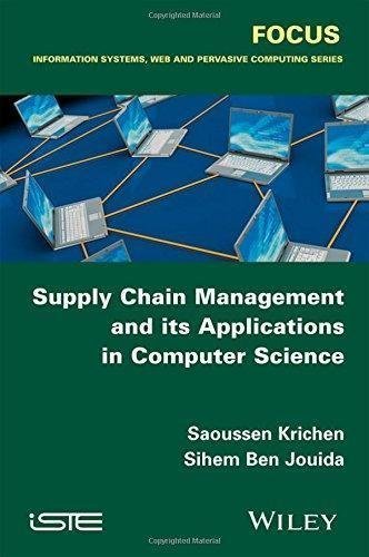 Supply Chain Management And Its Applications In Computer Science by Saoussen Krichen, Sihem Ben Jouida Series: Focus - 1848218710