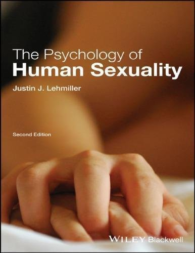 The Psychology Of Human Sexuality 2Nd Edition by Justin J. Lehmiller - 9781119164692