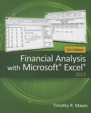 Financial Analysis With Microsoft Excel 7Th Edition by Timothy R. Mayes; Todd M. Shank - 1285432274