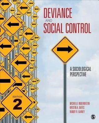 Deviance And Social Control A Sociological Perspective 2Nd Edition by Michelle L. Inderbitzin; Kristin A Bates; Randy R. Gainey Year: 2016 - 1506327915