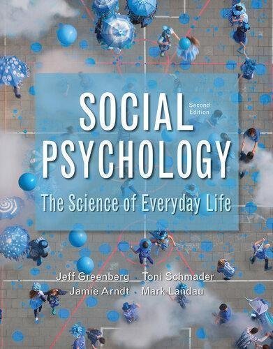 Social Psychology The Science Of Everyday Life 2Nd Edition by Jeff Greenberg; Toni Schmader; Jamie Arndt; Mark Landau Year: 2017 - 9781319061531