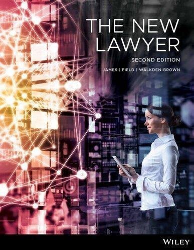 The New Lawyer 2Nd Edition by Nickolas James, Rachael Field, Jackson Walkden-Brown Publisher: Wiley, Year: 2019 - 9780730358855