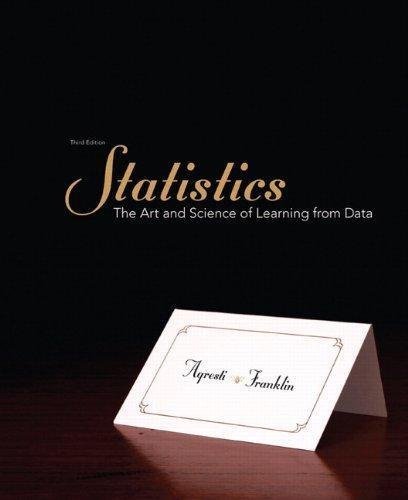 Statistics The Art And Science Of Learning From Data 3Rd Edition by Alan Agresti, Christine Franklin - 0321755944