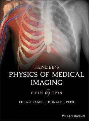 Hendees Physics Of Medical Imaging 5Th Edition by Ehsan Samei, Donald J. Peck  5th edition (April 23, 2019)  Language:English -