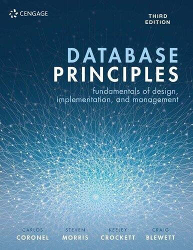 Database Principles Fundamentals Of Design Implementation And Management 3Rd Edition by Carlos Coronel, Steven Morris, Keeley Crockett Year: 2020 - 9781473768062