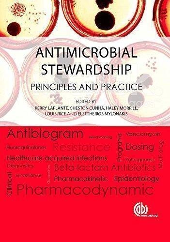 Antimicrobial Stewardship Principles And Practice by Kerry LaPlante, Cheston Cunha, Haley Morrill, Louis Rice, Eleftherios Mylonakis  1 edition (January 31, 2017)  Language:English -