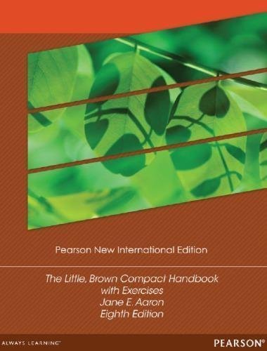 The Little Brown Compact Handbook With Exercises 8Th Edition by Jane E. Aaron Publisher: Pearson, Year: 2014 nnReturn and Refund: 30 days free exchange for quality issues such as missing pagesnnSupport: For any question before & after sales, simply support@shelfandstory.comnnFeature: Searchable and zoomable texts / Permanent access / Can be read on major smart devices -