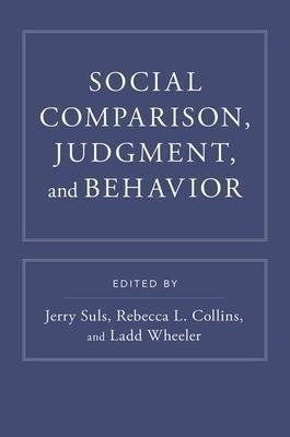 Social Comparison Judgment And Behavior by Jerry Suls; Rebecca L Collins; Ladd Wheeler  (December 20, 2019)  Language:English -