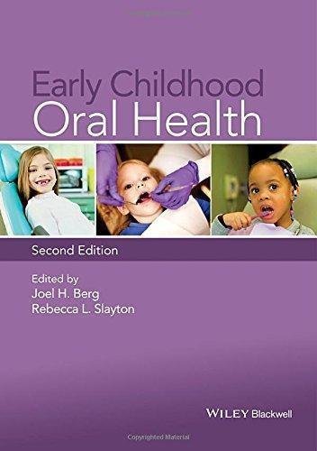 Early Childhood Oral Health 2Nd Edition by Berg, Joel H.; Slayton, Rebecca L - 978-1-118-79210-0