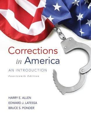 Corrections In America An Introduction 14Th Edition by Harry E. Allen; Edward J. Latessa; Bruce S. Ponder - 0133591212