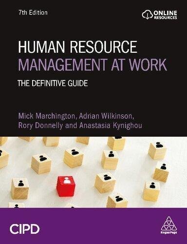 Human Resource Management At Work The Definitive Guide 7Th Edition by Mick Marchington; Anastasia Kynighou; Adrian Wilkinson; Rory Donnelly Year: 2021 - 9781789664867