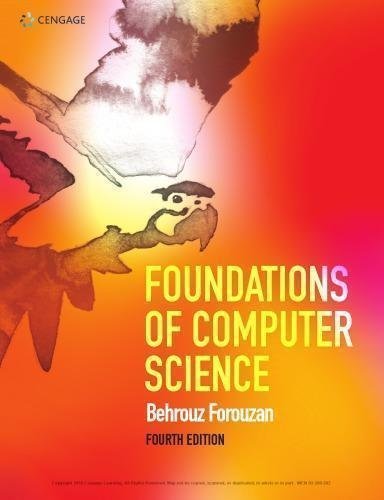 Foundations Of Computer Science 4Th Edition by Behrouz Forouzan Year: 2018 - 9781473751040