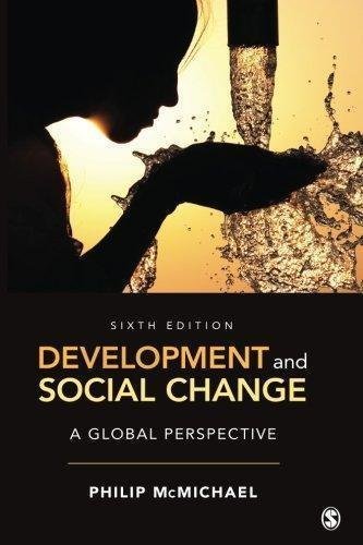 Development And Social Change A Global Perspective 6Th Edition by Philip McMichael Year: 2016 - 1452275904