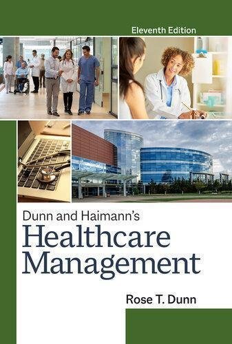 Healthcare Management 11Th Edition by Rose T. Dunn Year: 2020 - 2020034227