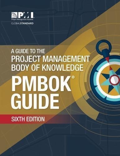 A Guide To The Project Management Body Of Knowledge Pmbok Guide 6Th Edition by Project Management Institute Series: Global standard Publisher: Project Management Institute, Year: 2018;2017 - 9781628253900
