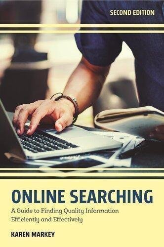 Online Searching A Guide To Finding Quality Information Efficiently And Effectively 2Nd Edition by Karen Markey  2nd edition (January 30, 2019)  Language:English -
