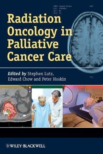 Radiation Oncology In Palliative Cancer Care by Stephen Lutz, Edward Chow, Peter Hoskin - 1118484150