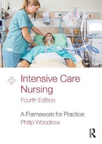 Intensive Care Nursing A Framework For Practice 4Th Edition by Philip Woodrow  4th edition (September 26, 2018)  Language:English -